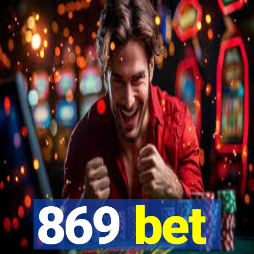 869 bet